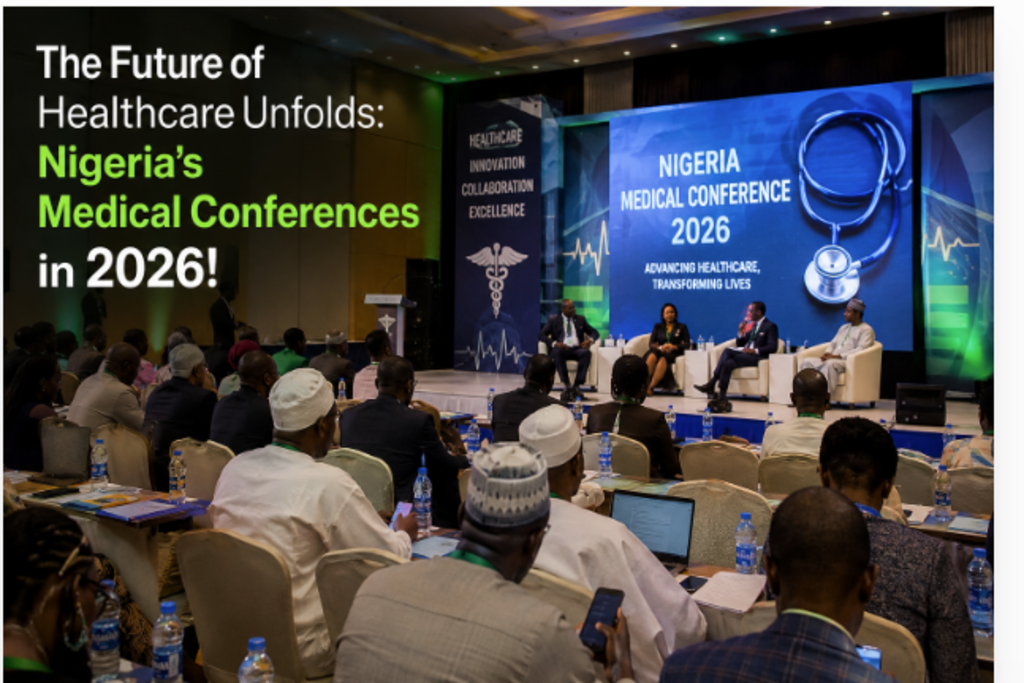 The Future of Healthcare Unfolds: Nigeria’s Medical Conferences in 2026!